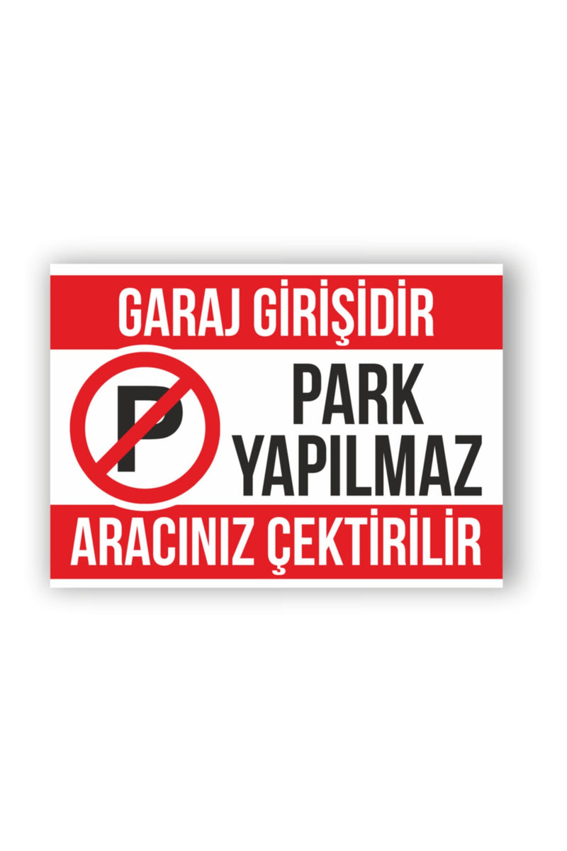 Garaj Girişi Park Yapılmaz Uyarı Levhası Sticker Folyo Baskı