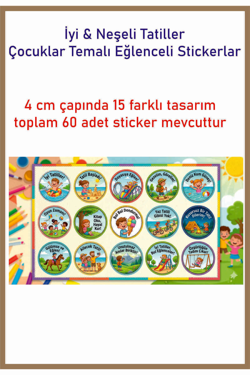 Okul tatili dönemi ile ilgili kreş anaokulu için neşeli stickerlar 4 cm çap 15 farklı tasarım 60 ad.