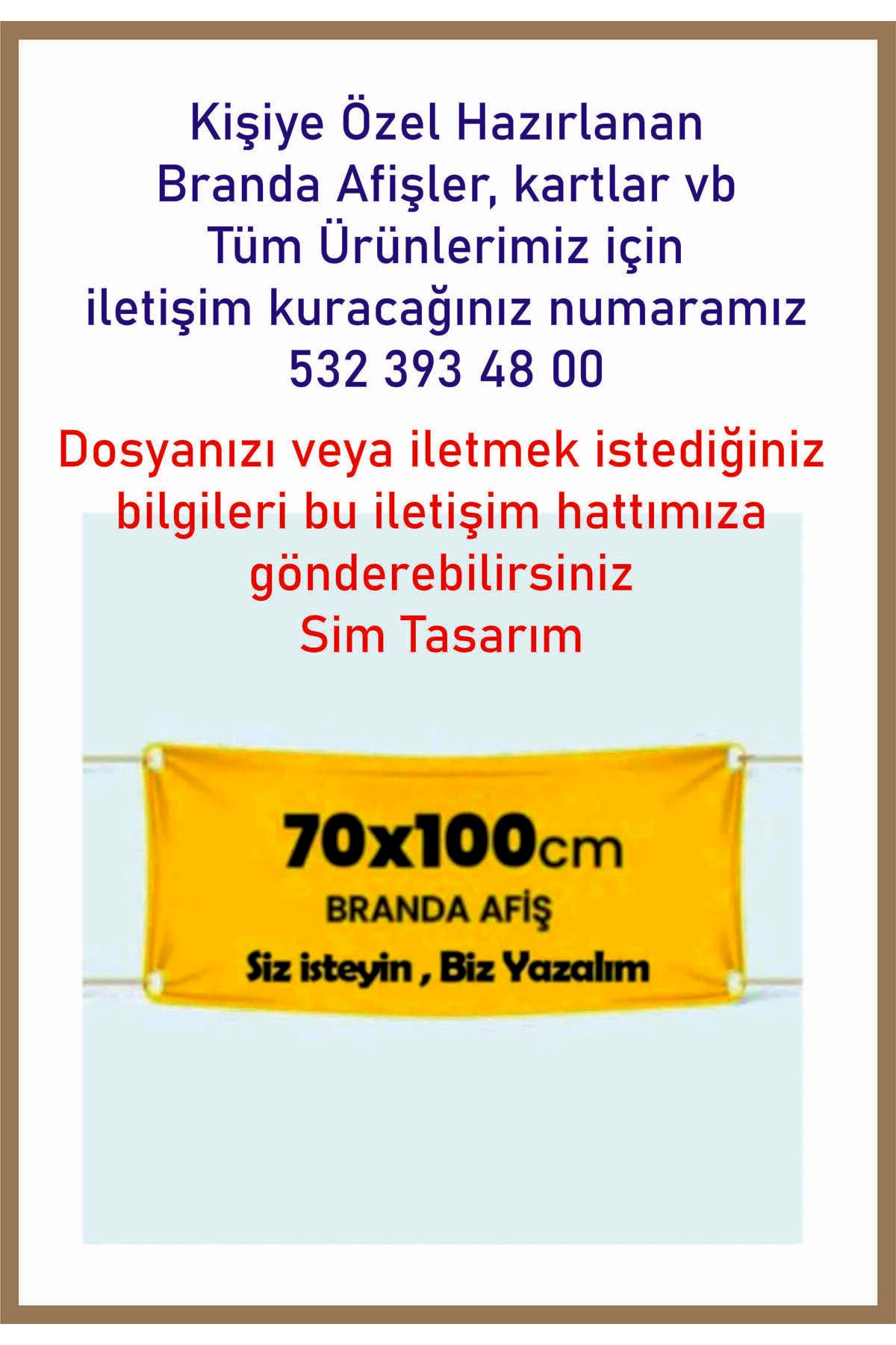 Kişiye Özel Tasarım 70x100 Cm / Branda - Afiş - Pankart