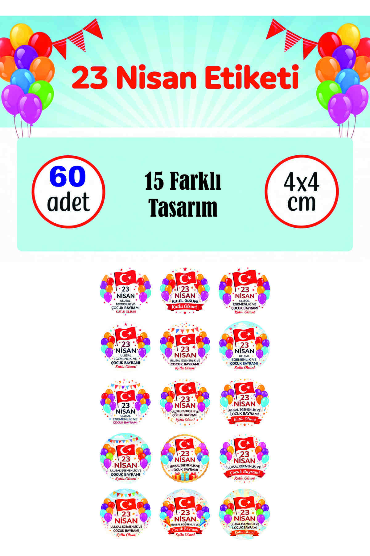 23 Nisan Etiketi Renkli Balonlu Ve Bayraklı Ulusal Egemenlik Ve Çocuk Bayramı Sticker 60 ADET