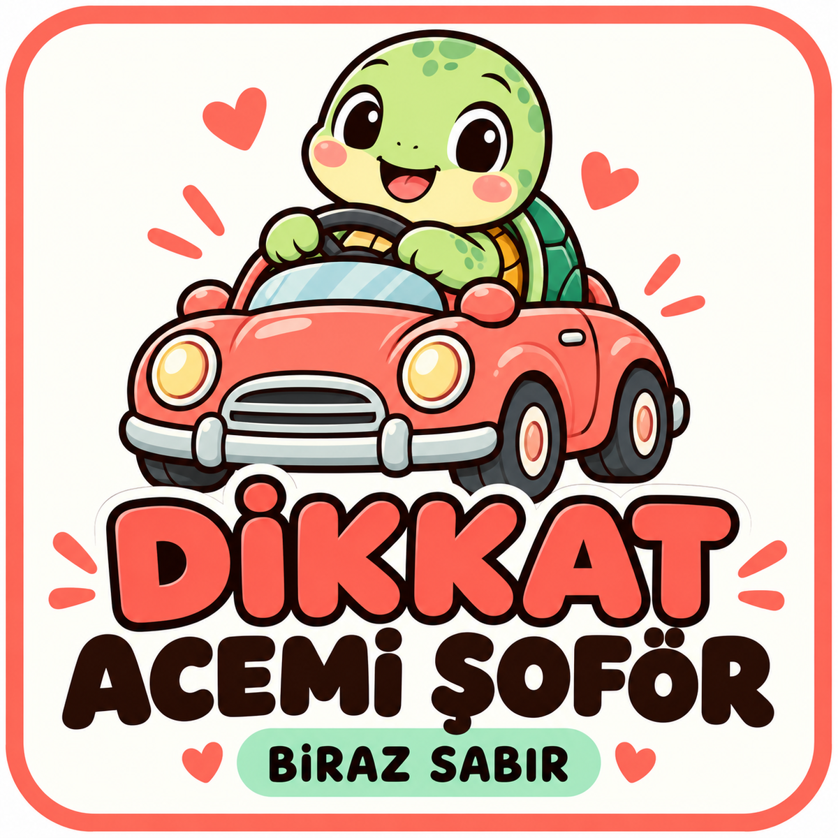 Dikkat Acemi Şoför – Biraz Sabır 15 × 15 cm Türkçe araç stickerı tasarımı
